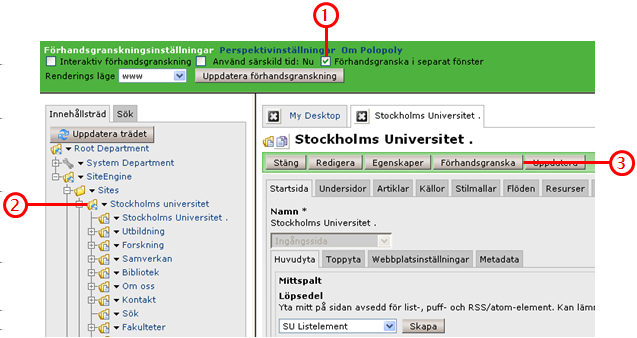 sidor) eller i arbetsytan. För att stänga en flik klickar man antingen på krysset i fliken eller på Stäng-knappen. Förhandsgranskning När man redigerar ett innehållsobjekt, t.ex.