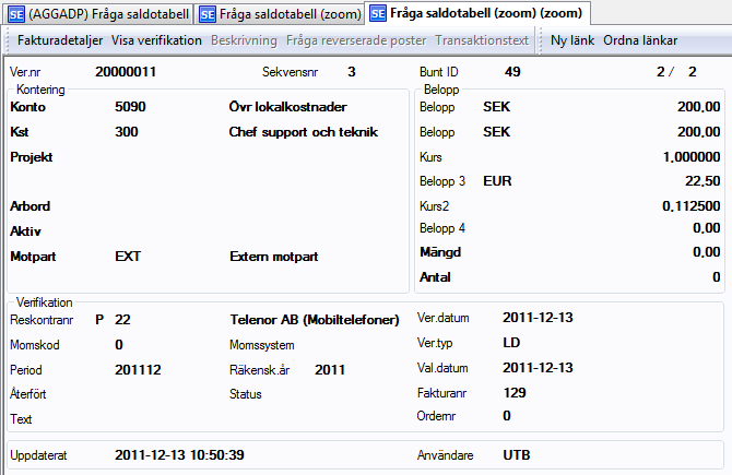 3.1.5 Verifikationsdetaljer När man har ställt frågor mot en saldotabell kan man utnyttja zoomfunktionen för att zooma sig ner till transaktionsnivå för att se vilka transaktioner det aktuella saldot