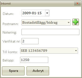 Bokför en inkomst Klicka på knappen Ny och ett nytt fönster öppnas. Ange datum, lämpligt postnamn, belopp samt eventuellt verifikat nr.