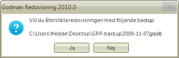 Återställ redovisningen från en säkerhetskopia Klicka på Återställ redovisningen Svarar du Ja kommer det upp en ruta där du bläddrar dig fram