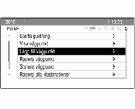 52 Navigation Favoritrutter Spara rutter med vägpunkter Om du har skapat en rutt med vägpunkter (se ovan) kan du spara den som en favoritrutt.