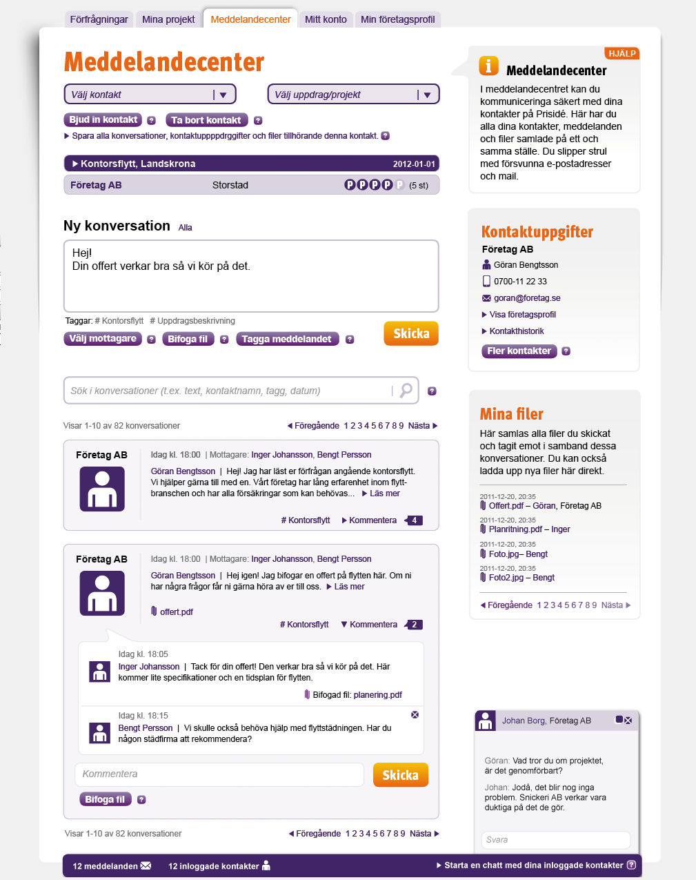 Meddelandecentret fortsättning 5 Meddelanden presenteras i så kallade trådar (ungefär som på Facebook) där flera mottagare kan konversera tillsammans i samma tråd.