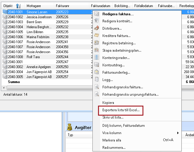 EXPORT TILL EXCEL Du kan när som helst högerklicka i listan (både den övre och den undre) och exportera informationen till Excel. Många gånger klarar man sig med Excelexporter.