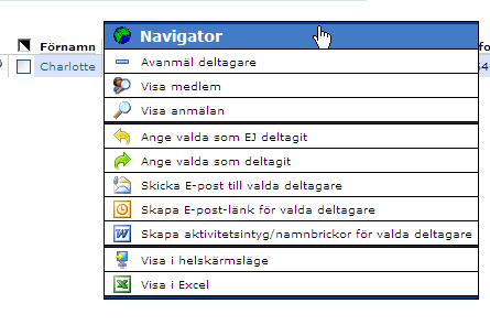 Om du klickar på ngn som anmält sig, så får du upp en meny med funktioner (se bild) Anmäla manuellt Du kan enkelt söka fram en medlem och anmäla denne manuellt