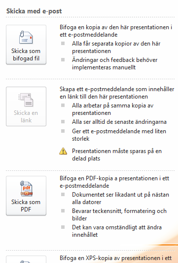 Distribuera bildspel - E-post E-post Du kan skicka din presentation som en bifogad fil med e-post eller göra om den till en PDF-fil i