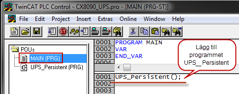 7.3 Exempelkod i TwinCAT PLC Control för CX8090 Deklarera de variabler som skall vara persistenta som VAR PERSISTENT När PLC koden är