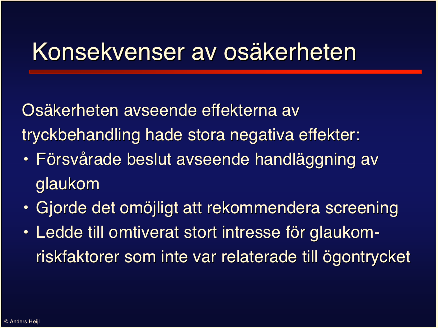 Början av 199-talet Tre av de randomiserade OH-studierna När EMGT först planerades cirka 199 hade flera randomiserade studier pågått under lång tid, där man jämförde timolol med ingen behandling hos