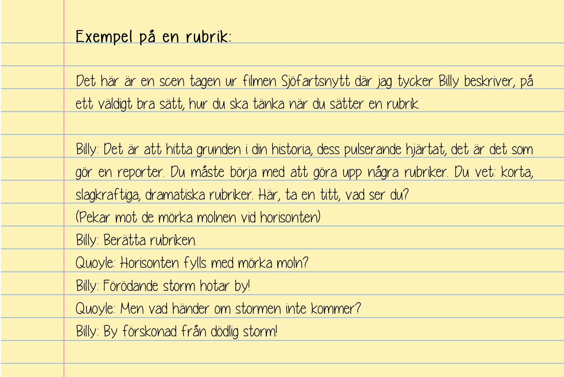 11. Sätt en rubrik. Får du välja så tänk på att ju mer originell (utstickande) desto mer fångar du läsaren som automatiskt undrar vad texten handlar om och börjar läsa.