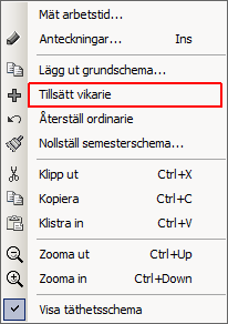 Kapitel 5 Semesterschema Vi avslutar genom att högerklicka på schematabellen och välja Tillsätt vikarie från den snabbmeny som visas.