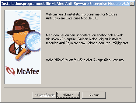 Installera modulen (forts.) Fristående Lägg till modulen till VirusScan Enterprise med hjälp av den körbara installationsfilen.