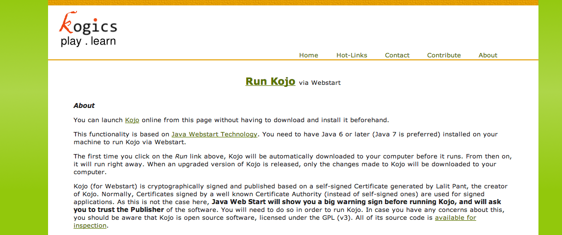 Be eleverna gå in på www.kogics.net/webkojo Skriv adressen på tavlan. Tryck på Run Kojo Saker som kan gå fel: De måste ha Java installerat för att det ska fungera.