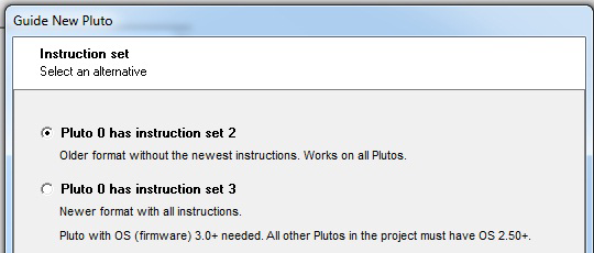361 Instruction set 2 / instruction set 3 Då Plutotyp valts visas frågan om val av instruction set 2 eller instruction set 3 Instruction set 3 är endast kompatibelt med Pluto OS version 30 eller