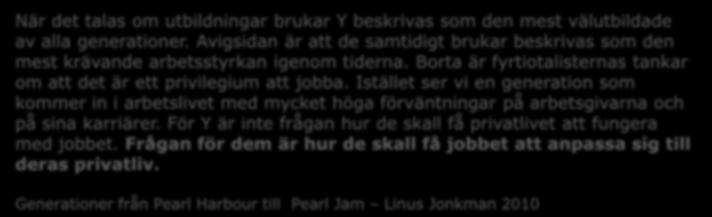 Generation Y kravställer Work-life balance isn't just a buzz word.