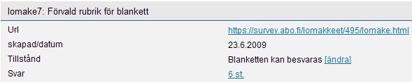 5 Rapport När din blankett har besvarats kan du studera svaren genom att gå in via fliken blanketter och därefter klicka på antalet
