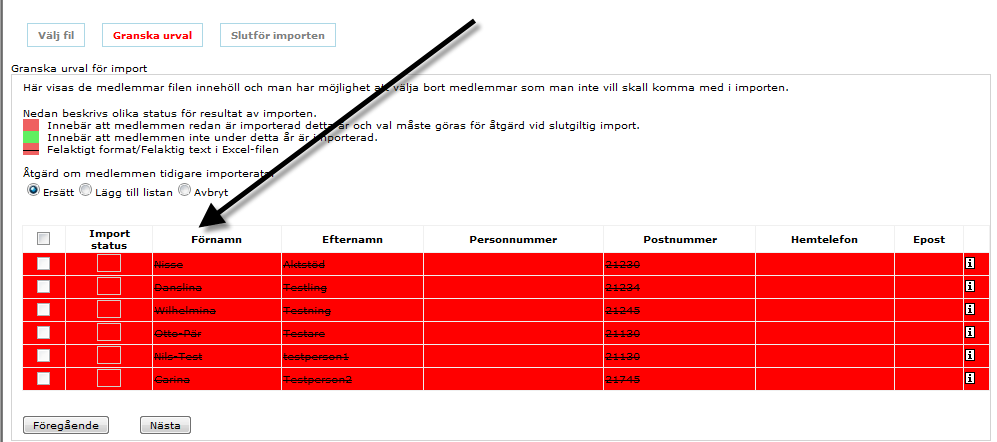 Välj Ersätt om föregående importlista ska tas bort helt och en ny importlista ska läggas in igen med medlemmar.