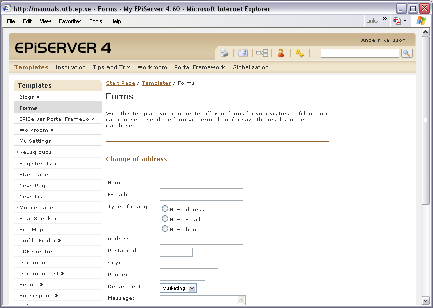 112 Redaktörshandbok EPiServer 4.60 Formulärsida Sidmallen Forumlärsida används för att skapa olika typer av formulär.