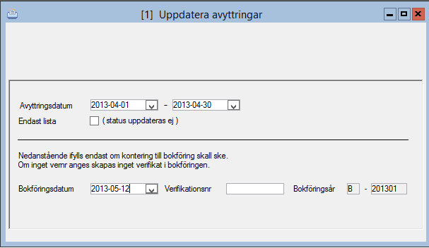 Uppdatera avyttringar Här uppdateras avyttringar och delavyttringar.