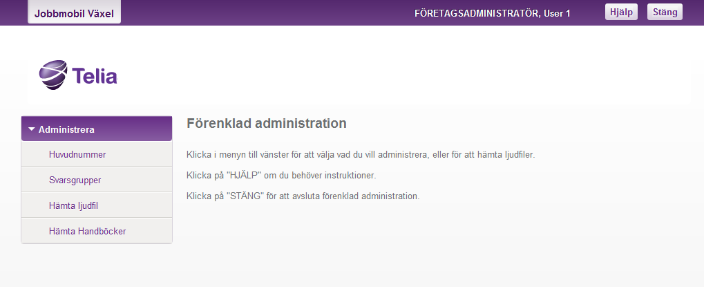 Telia Jobbmobil Växel Förenklad administration Handbok 5 2 Logga in Så här loggar du in i Telia Jobbmobil Växel: 1. Öppna webbläsaren och gå in på www.telia.se 2. Klicka på fliken Företag. 3.