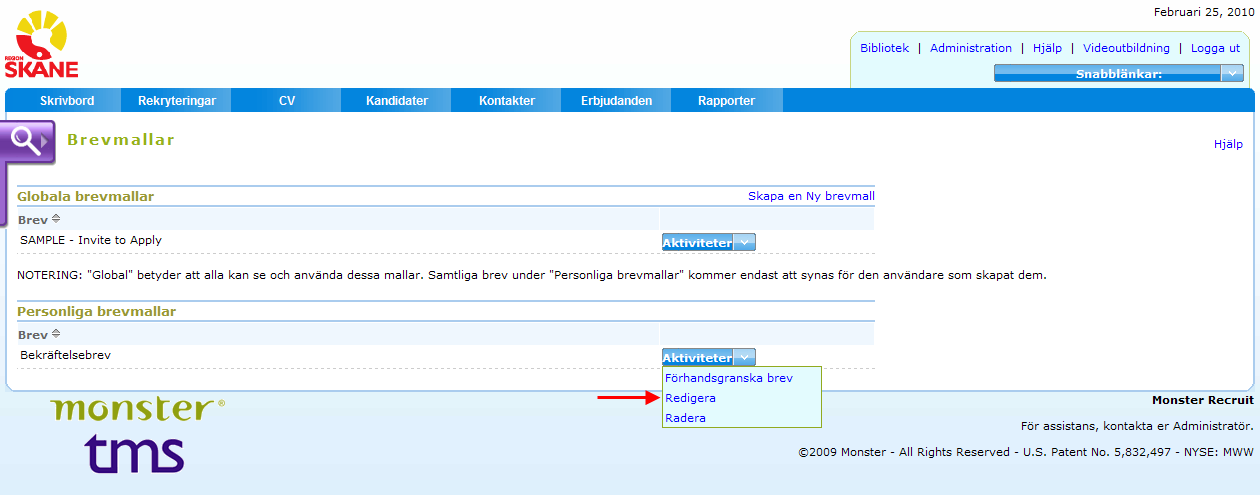 Redigera brev Gå in under Bibliotek och vid rubriken Brev klickar du på länken