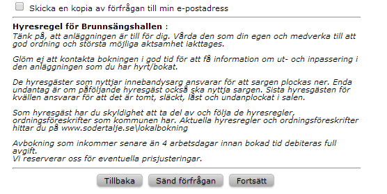 Skicka förfrågan När alla uppgifter är ifyllda kan du välja att klicka i rutan så att du får en kopia av din förfrågan till din mail.