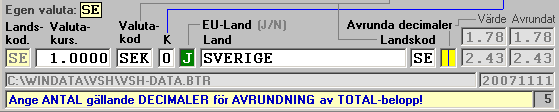 Exemplet visar programmet för vård av ingående ValutaKurser där valboxen visar alla de tidigare inlagda ValutaKurserna i teckensnittet Courier medan alla övriga texter är skrivna i MS Sans Serif.