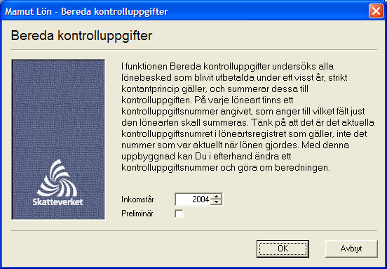 Bereda kontrolluppgifter I Mamut Lön kan man skapa kompletta kontrolluppgifter enligt de lönebesked som har utbetalningsdatum under inkomståret.