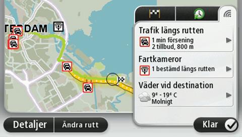 Obs! Du kanske behöver ett abonnemang eller en mottagare om du vill använda en av TomToms trafikinformationstjänster. Trafiktjänster kan bara användas i vissa länder eller regioner.