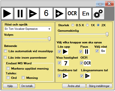 Inställningar Här visas vilka inställningar som kan göras. Alla inställningar sparas automatiskt. Ett annat ställe där du kan välja språk och röst. Volym bestämmer TorTalk volym.