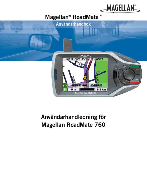 Detaljerade användarinstruktioner finns i bruksanvisningen Instruktionsbok MAGELLAN ROADMATE 700 Manual MAGELLAN ROADMATE 700 Bruksanvisning