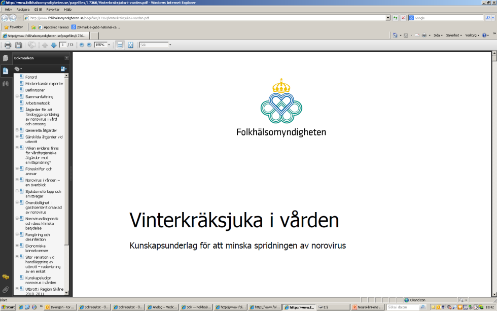 Nationell strategidokument vid utbrottsäsong (Folkhälsomyndigheten) http://www.folkhalsomyndigheten.se/sok/?