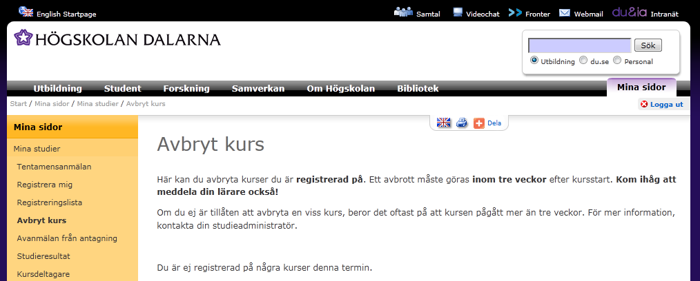 Hur gör jag för att avanmäla mig från eller avbryta en kurs? Om du har blivit antagen till en kurs som du inte vill gå på kan du göra en avanmälan.