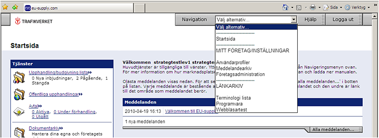 Lämna svar och anbud Logga in med det användarnamn och lösenord som du själv skapade när du registrerade dig. Du kan genom att logga in komma till din startsida i systemet.