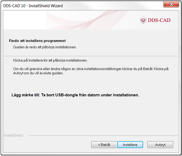 Välj vilka genvägar som ska installeras och tryck Nästa : Det är nu klart för att installera DDS-CAD.