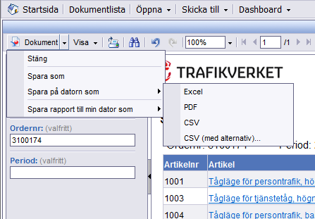 3.4 Export av rapporter Rapporterna kan sparas på datorn (egen katalogen hos Trafikverket, exempelvis M:) i olika format som Excel, PDF och CSV.