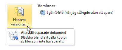 Gemensamt - Återskapa filer Återställ ej sparade dokument När du glömmer att spara filer kan du numera återställa dem på menyfliken Arkiv genom att klicka längst ner till höger, Återställ ej sparade