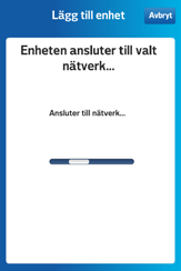 Gå tillbaka till appen. Tryck på Använd tidigare nätverk. Vänta tills enheten har anslutit till nätverket.