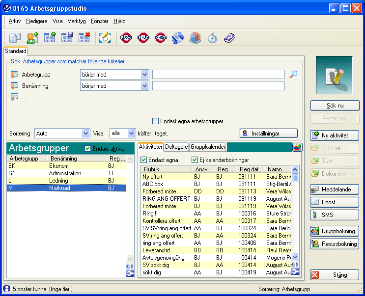 CRM-handbok - Begrepp, inställningar och egenskaper 1.3.8. Rutin 631 Arbetsgrupper En arbetsgrupp kan vara en formell avdelning dvs. ekonomi eller marknad.