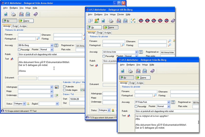 CRM-handbok - Aktiviteter 2.1.1. Delegera aktivitet En aktivitet kan delegeras. Det sker genom att en ny aktivitet skapas till den signatur som aktiviteten delegeras till.