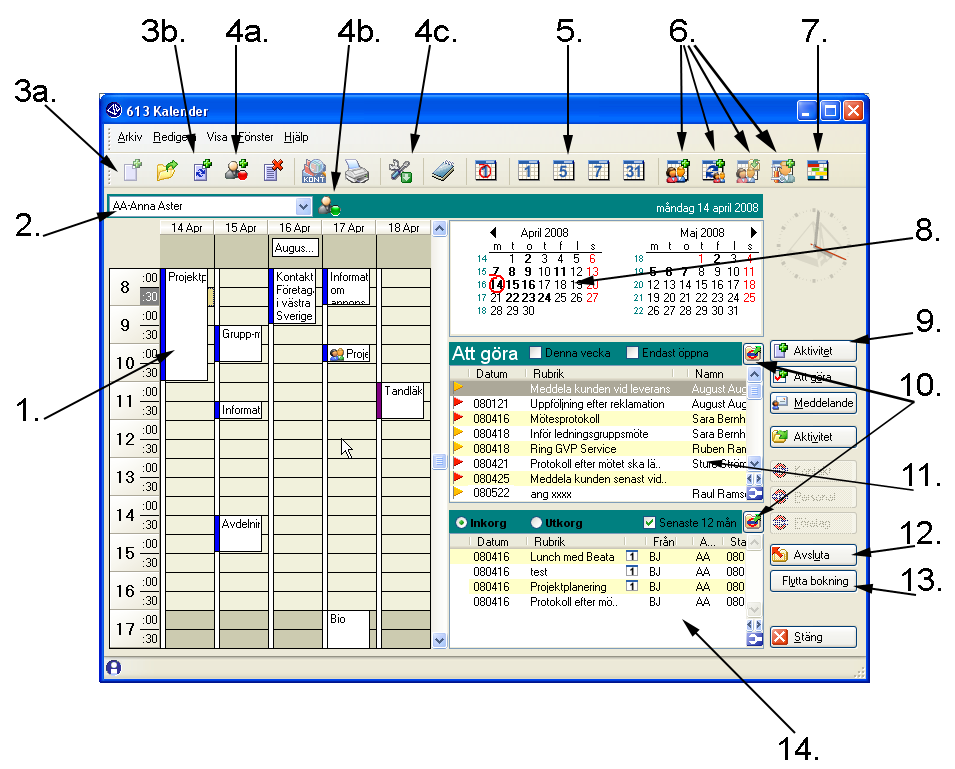 CRM-handbok - Aktiviteter 2.5. Kalender Med hjälp av rutin 613 Kalender kan du hålla ordning på möten, kollegors/vänners födelsedagar och många andra uppgifter.