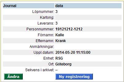 Registrering av journaler Välj Journal från huvudmenyn. I det enklaste fallet fyller man i personnumret och klickar på Fortsätt.