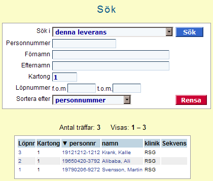 Sökning Välj Sök från huvudmenyn. Man kan söka i registret på personnummer, födelsedatum, efternamn, förnamn och t.o.m. på löpnummer. Det visas 20 poster åt gången.
