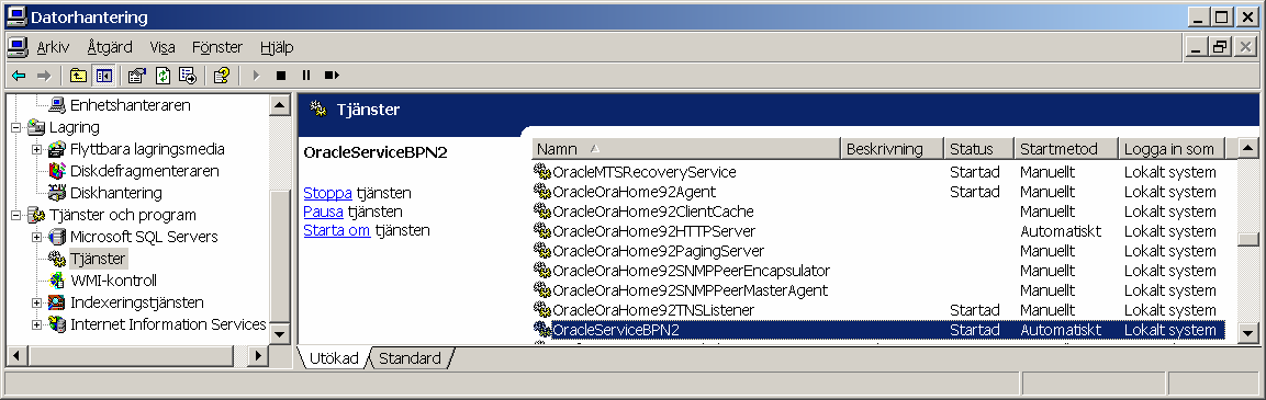 För mer avancerade användare [ ÄNDRA BILDER ] Oracle installeras som standard för att köras som tjänster, d.v.s. startas när dator startas.