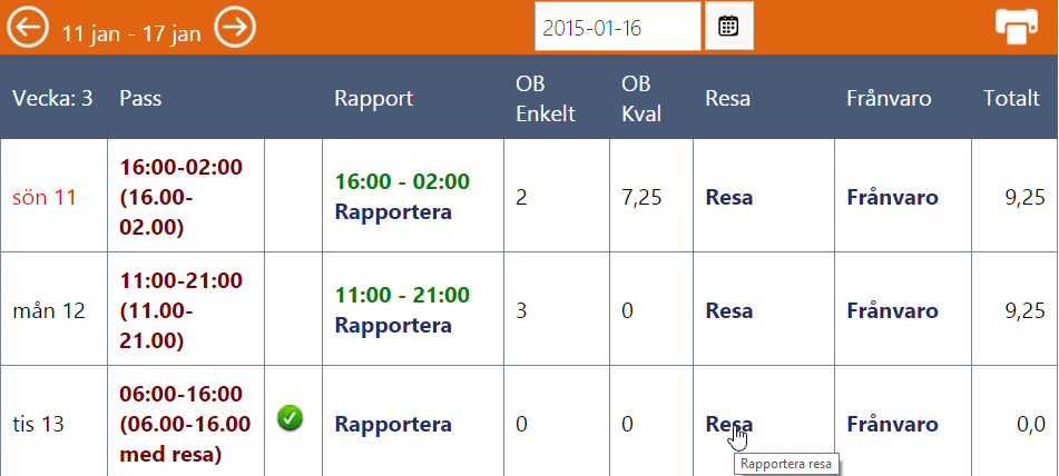 Rapportera Utlandsresa avser traktamentesberättigande resor. 1. Tryck på Resa.