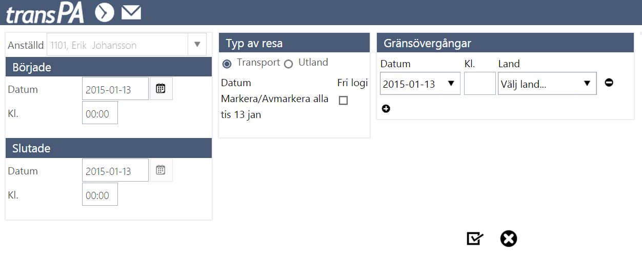 Rapportera Utlandsresa avser traktamentesberättigande resor. 4. Ange alla gränsövergångar som passerats under resan. -Välj datum, klockslag och land som du körde in i.