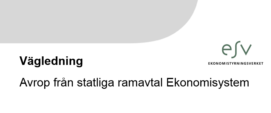 Avrop - stödjande dokument och mallar Vägledning inför avrop Mallar Mallar för avropsförfrågan och