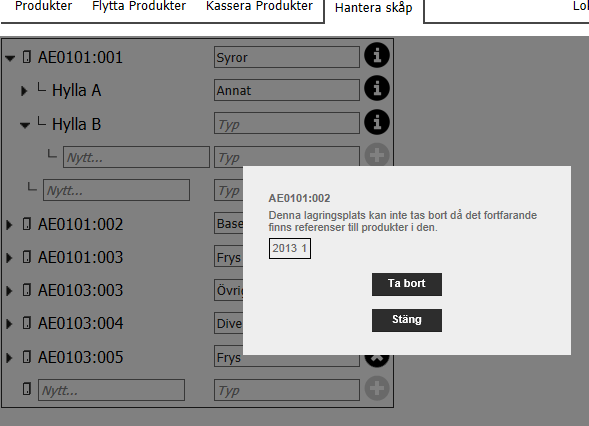 Lägg till nytt hyllpln Skriv in nmnet på hylln i Nytt -fältet under ett skåpnmn (indentert), smt vilken typ v förvring det rör sig om (frivilligt) i Typ -fältet.