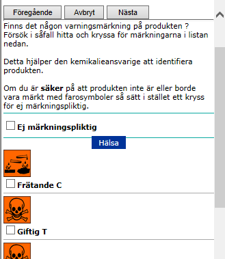 Välj därefter leverntör och tryck på NÄSTA. 3 4 Ange de frosymboler som är ktuell för produkten (se etikett lterntivt säkerhetsdtbldet) eller nge om produkten inte är märkningspliktig.