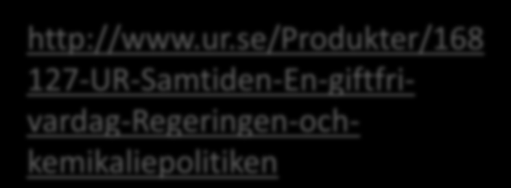 Sveriges regering Storsatsar på Giftfri miljö Regeringen gör giftfri miljö till en av de miljöpolitiska huvuduppgifterna under mandatperioden.