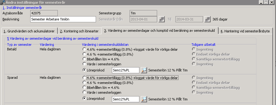 Lön Semesterhantering Skapa/ändra semesterår För att en få korrekt värdering av semesterskuldslistan måste nedan inställningar göras. Gå in via Ändra på nuvarande semesterår för de timavlönade.