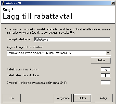 3.3. Hantera rabattavtal Under valet Hantera rabattavtal finner du de funktioner som hjälper dig skapa, ta bort och undersöka rabattavtal.